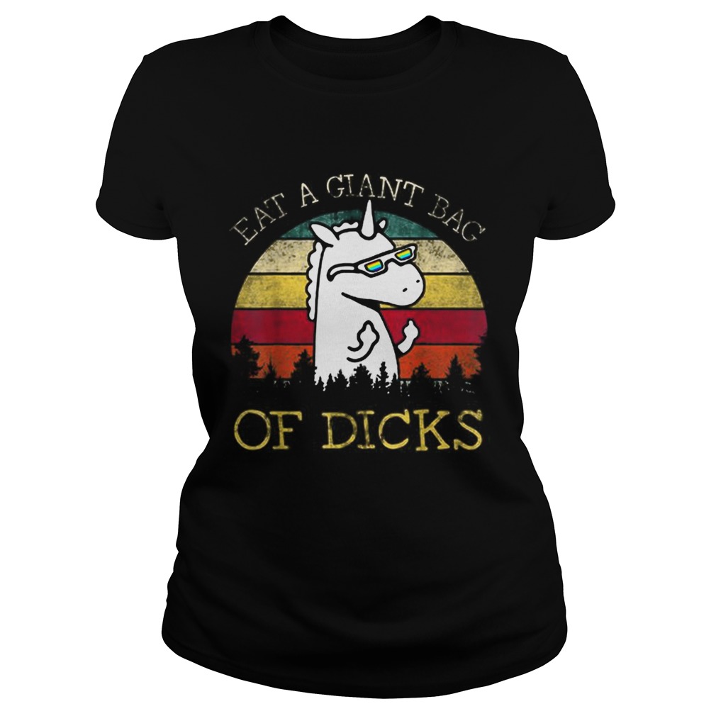 Original Unicorn Eat A Giant Bag Of Dicks Vintage Classic Ladies