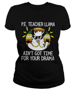 Pe teacher llama aint got time for your drama vintage  Classic Ladies