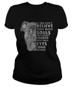 Pitbull if you dont believe they have souls you havent looked into their eyes long enough  Classic Ladies