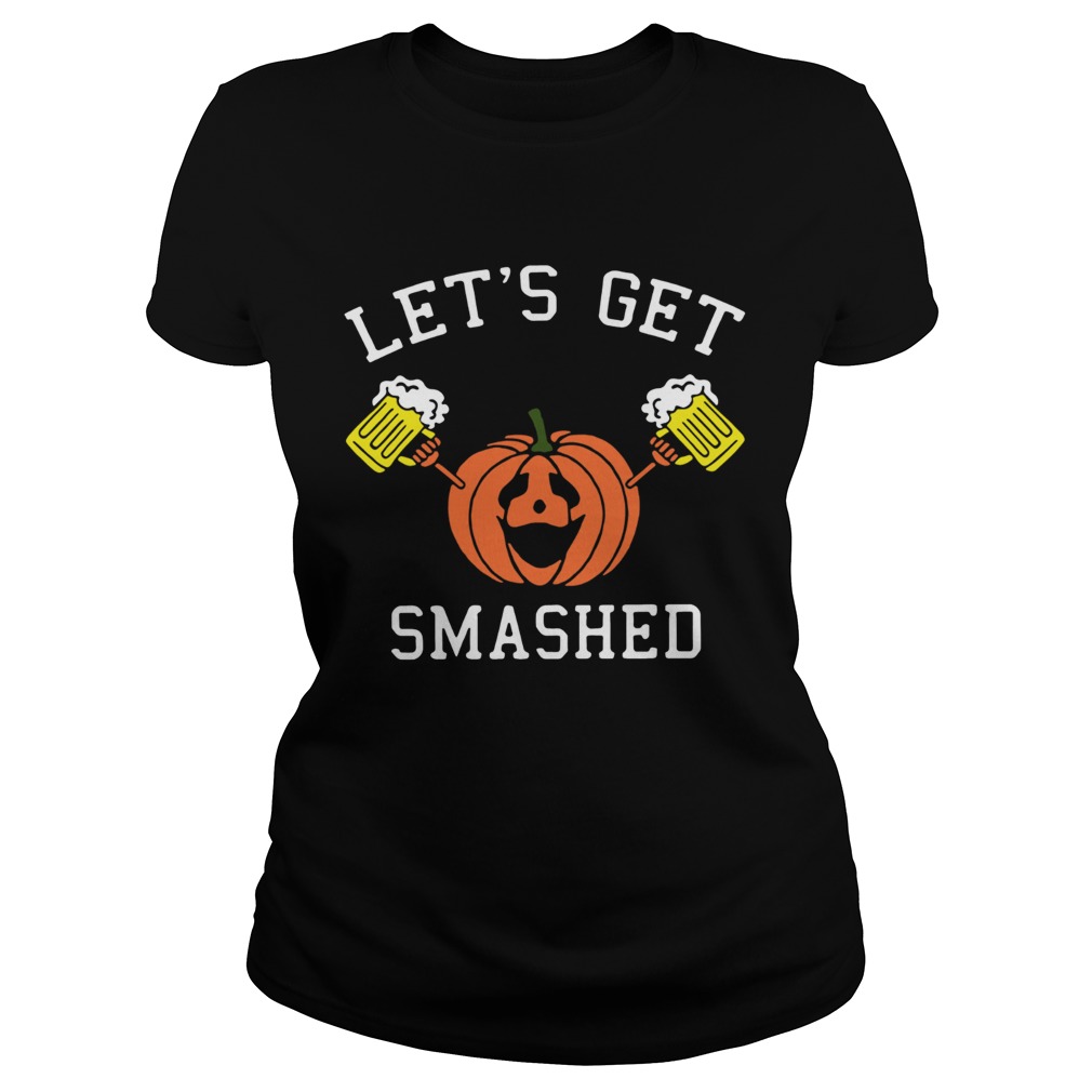 Pumpkin lets get smashed Classic Ladies