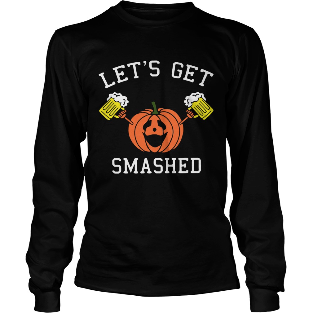 Pumpkin lets get smashed LongSleeve