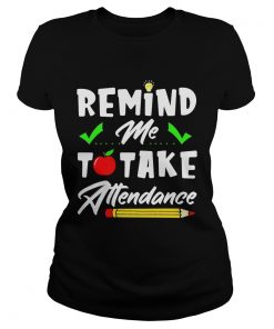 Remind me to take attendance  Classic Ladies