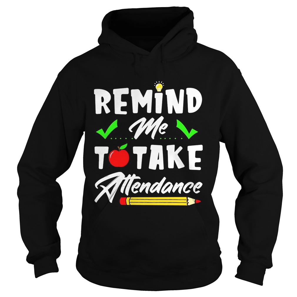 Remind me to take attendance Hoodie