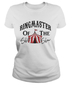 Ringmaster of the shit show  Classic Ladies