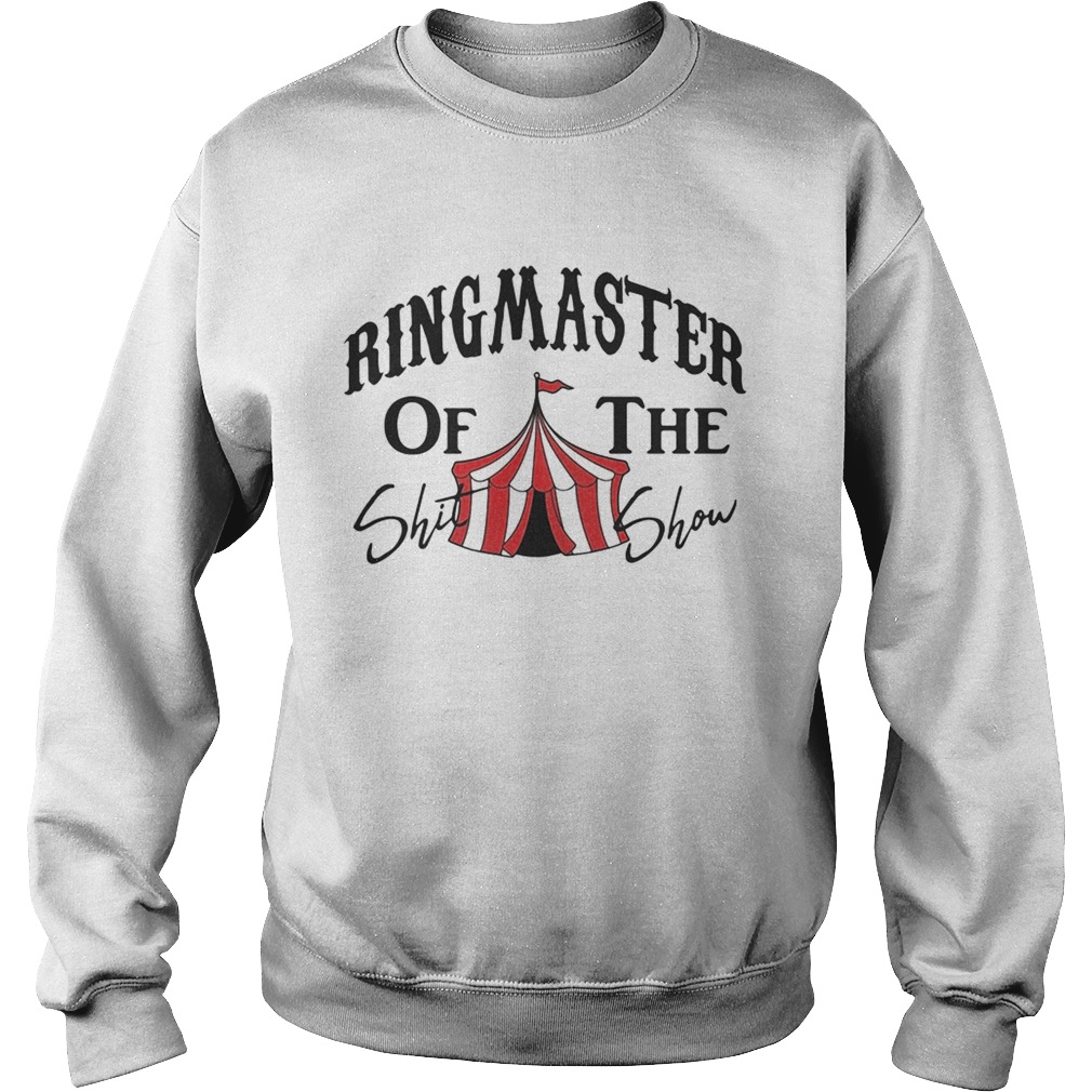 Ringmaster of the shit show Sweatshirt