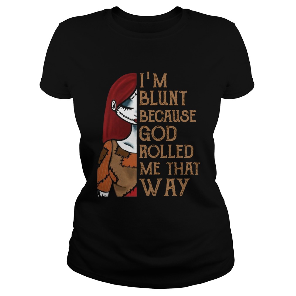 Sally Skellington blunt because God rolled me that way Classic Ladies