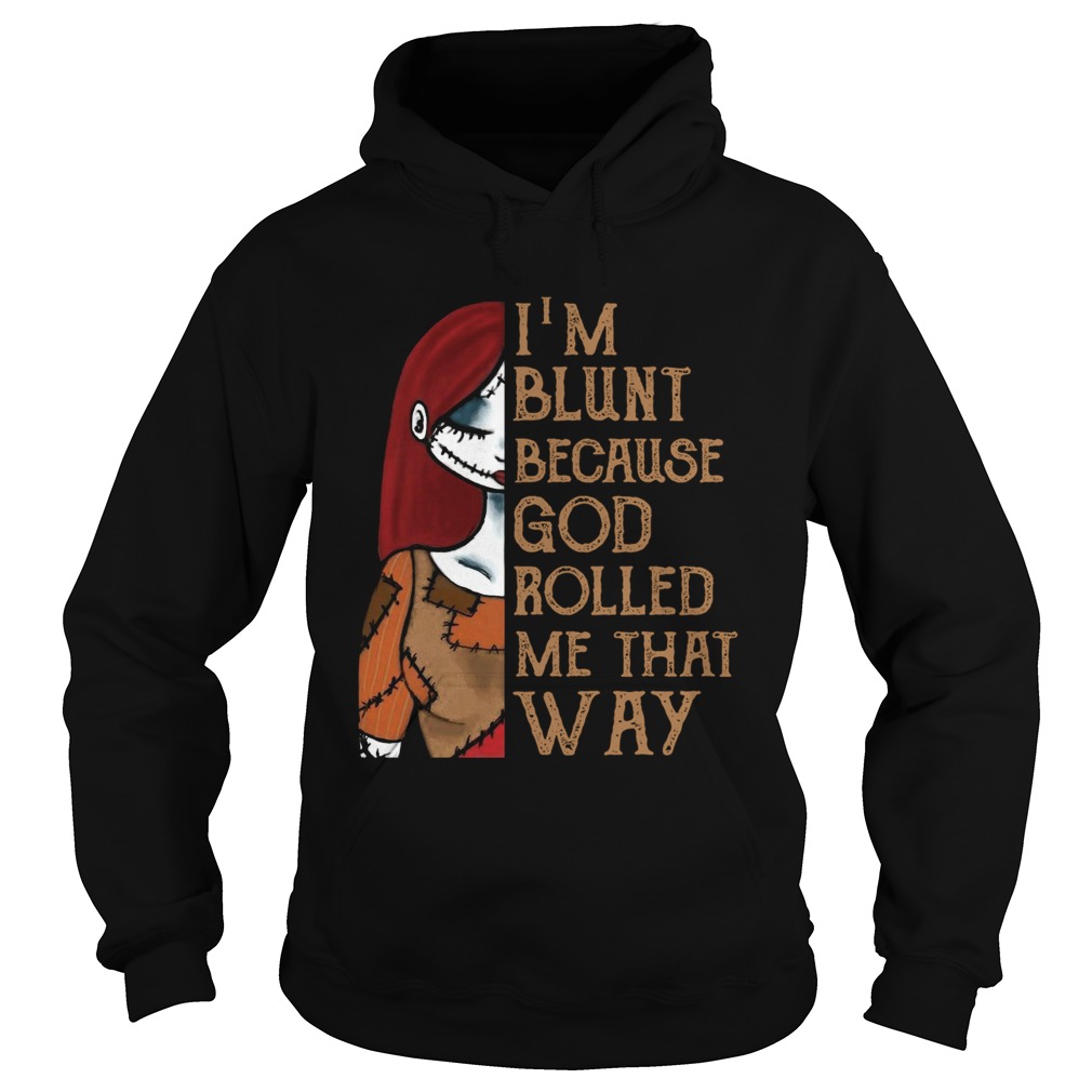 Sally Skellington blunt because God rolled me that way Hoodie