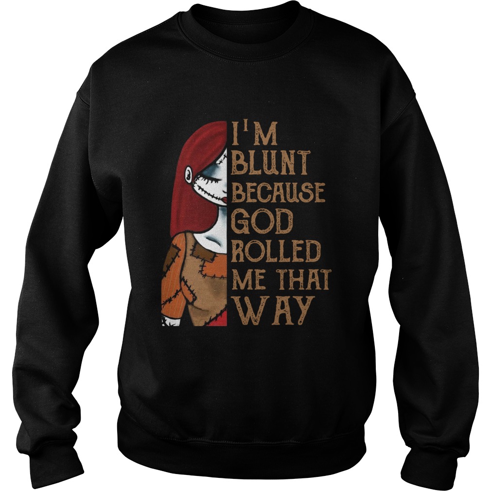 Sally Skellington blunt because God rolled me that way Sweatshirt