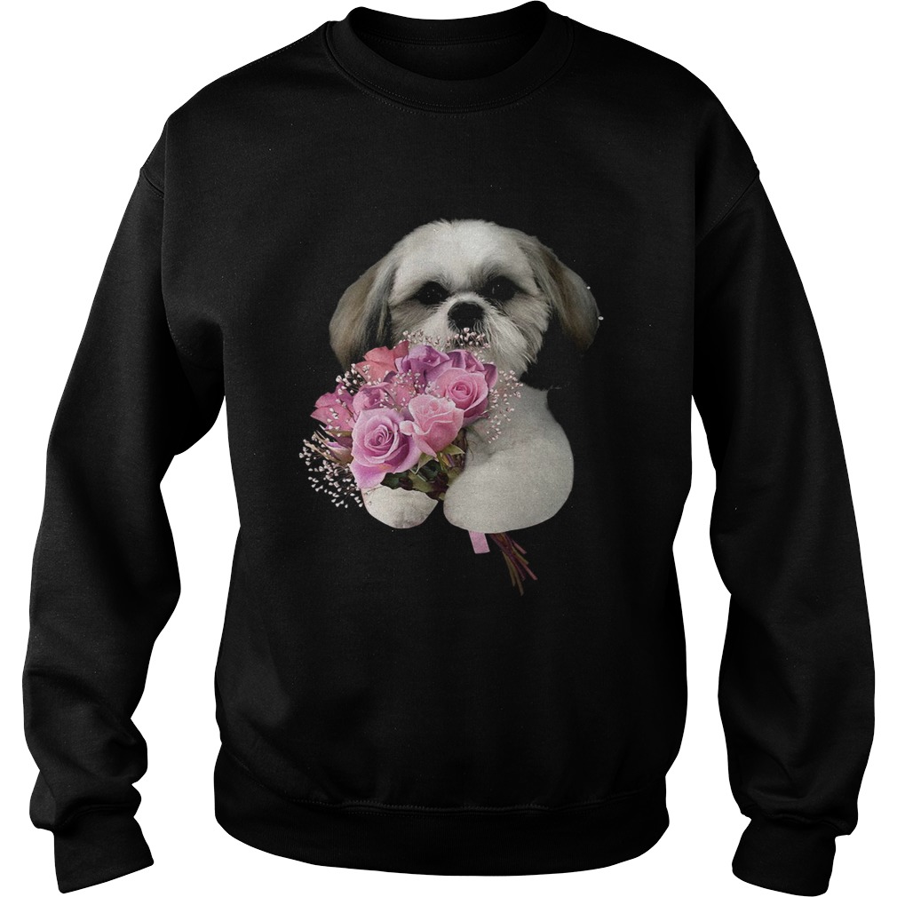 Shih Tzu holds a bunch of roses Sweatshirt