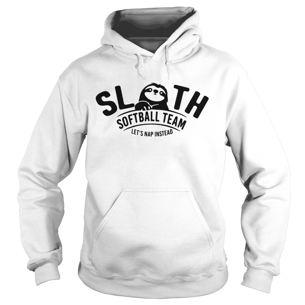 Sloth softball team lets nap instead Hoodie