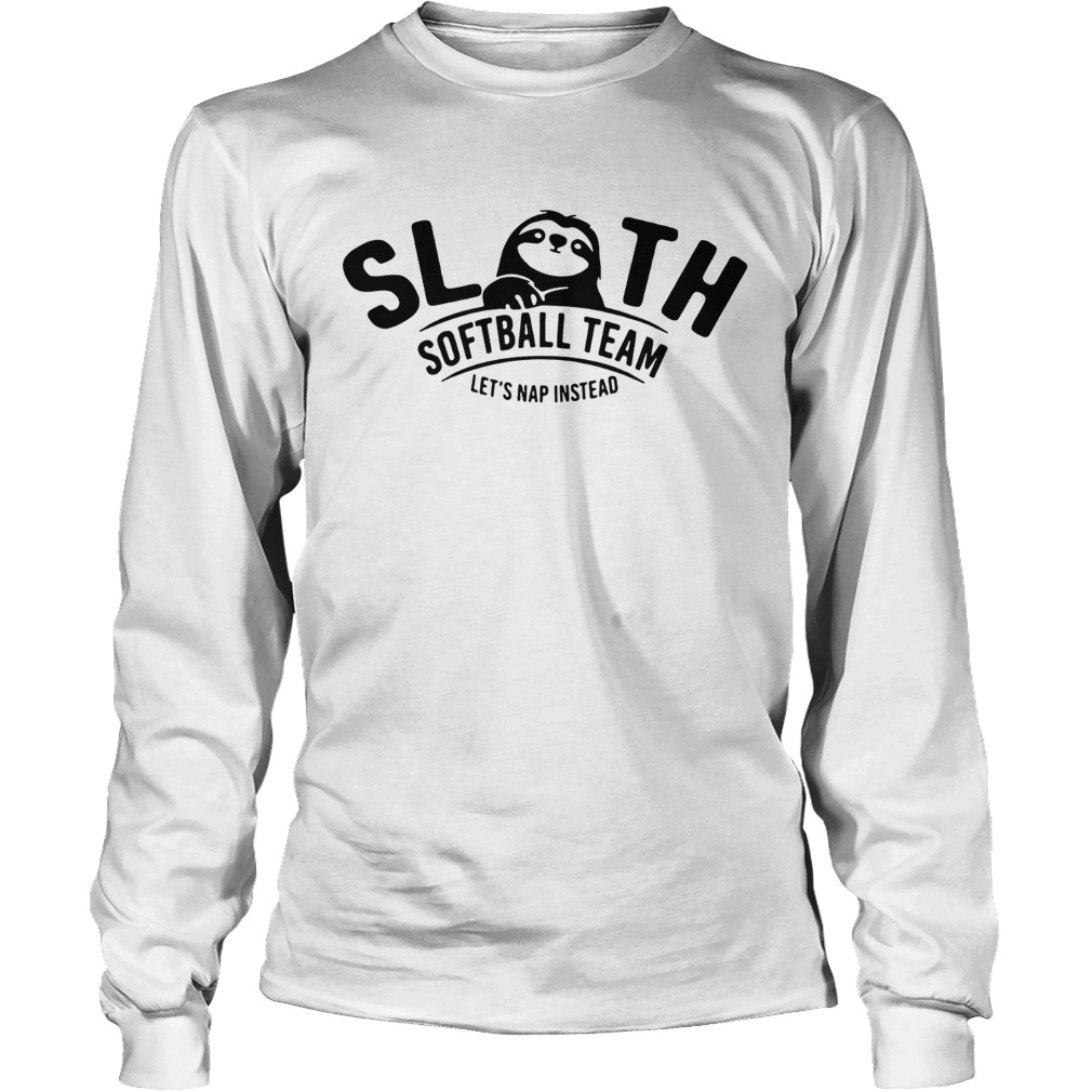 Sloth softball team lets nap instead LongSleeve