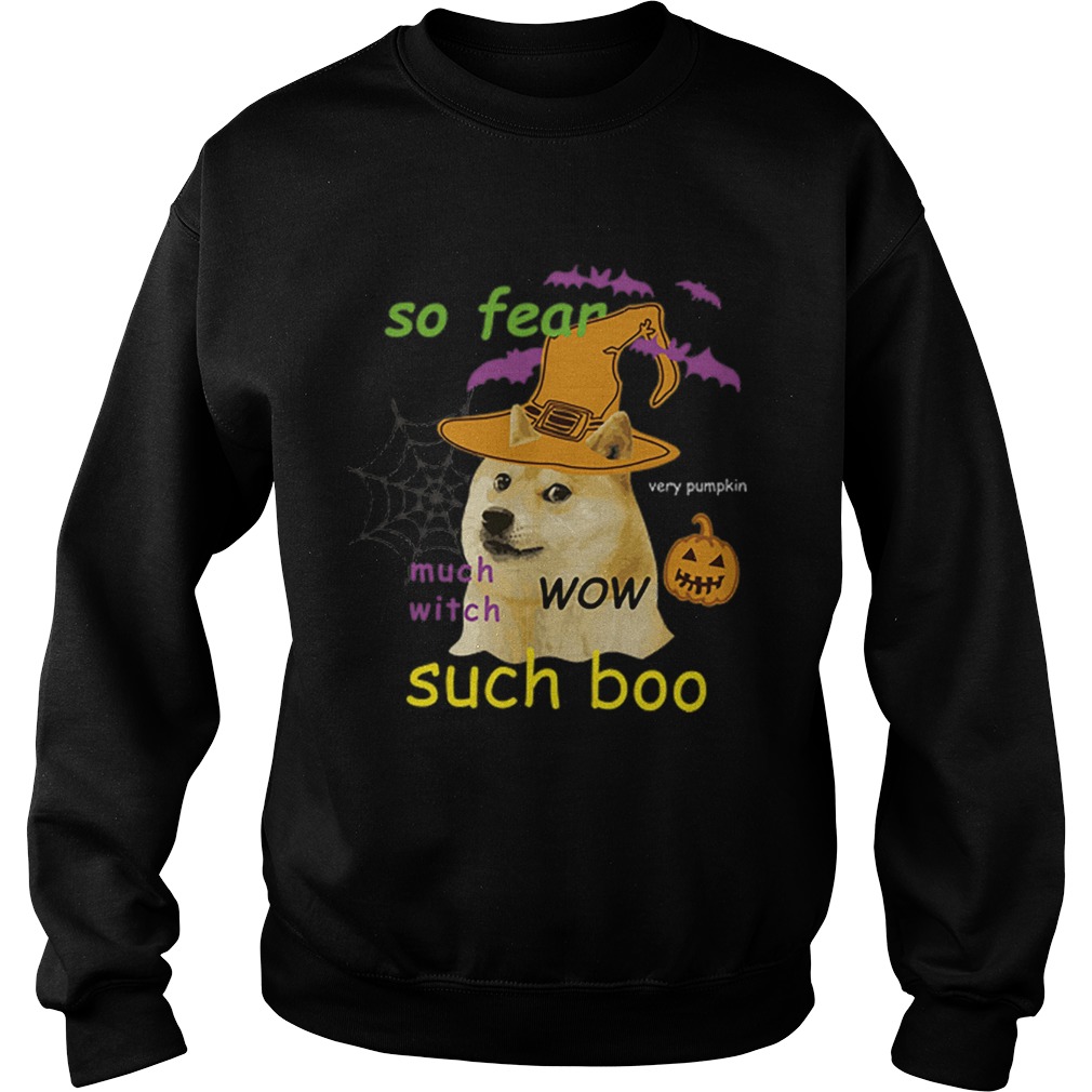 So Fear Much With Such Boo Halloween Sweatshirt