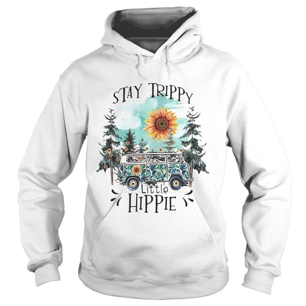 Stay trippy little hippie Hoodie