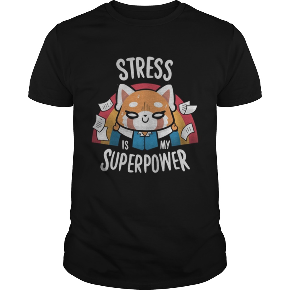 Stress is my superpower shirt