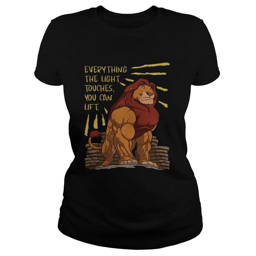 The Lion King Everything The Light Touches You Can Lift Mufasa Gymer Shirt Classic Ladies