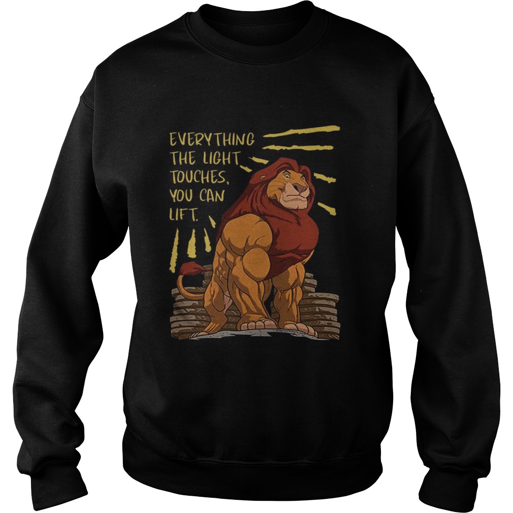 The Lion King Everything The Light Touches You Can Lift Mufasa Gymer Shirt Sweatshirt