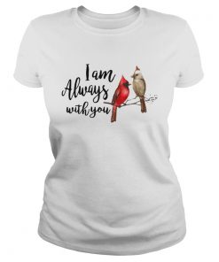 The northern cardinal I am always with you  Classic Ladies