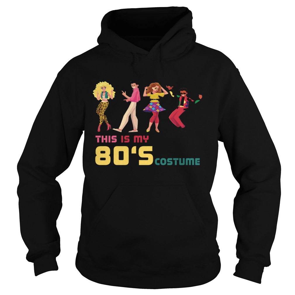 This Is My 80 39s Costume TShirt Hoodie