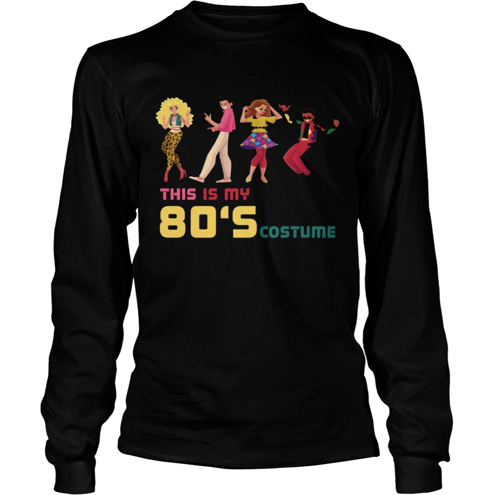 This Is My 80 39s Costume TShirt LongSleeve