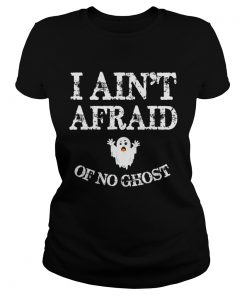 Top Halloween I Aint Afraid Of No Ghost  Classic Ladies