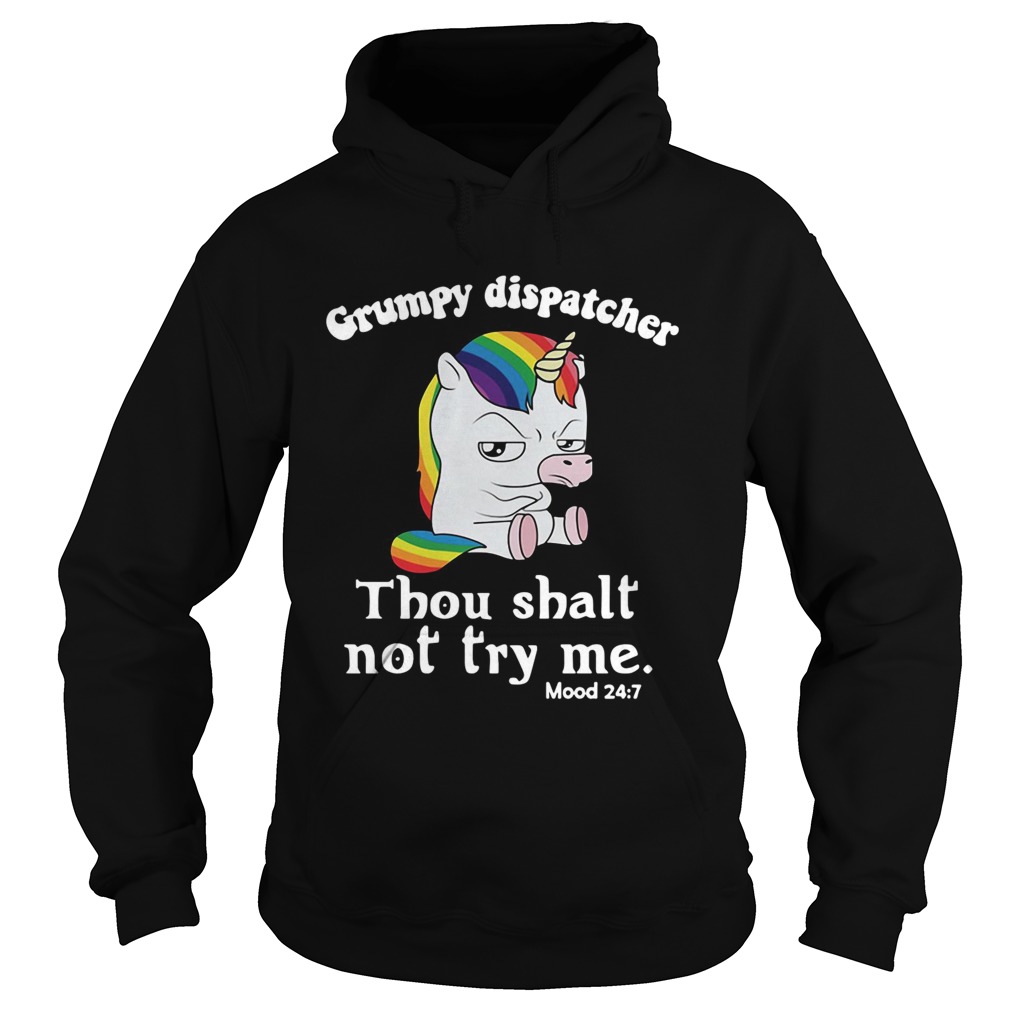 Unicorn Grumpy dispatcher thou shalt not try me Hoodie