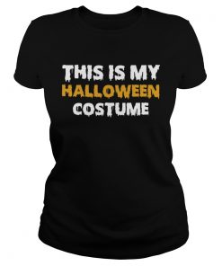 Vintage This Is My Halloween Costume TShirt Classic Ladies