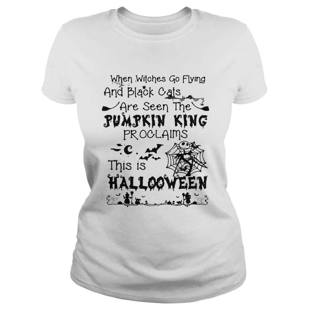 When witches go flying and black cats are seen the Pumpkin this is Halloween Classic Ladies