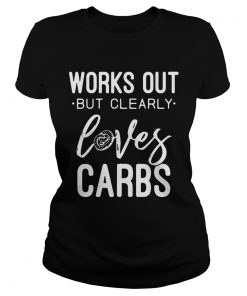 Works out but clearly loves carbs  Classic Ladies