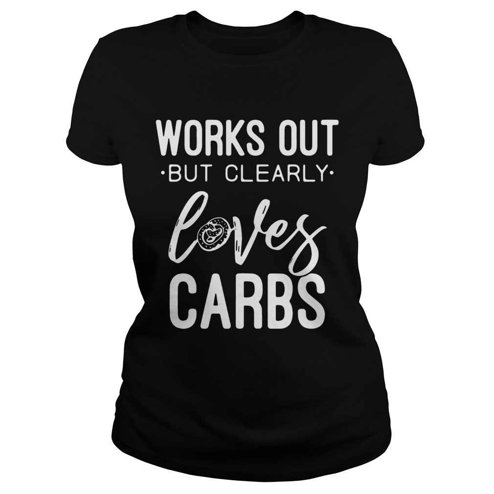 Works out but clearly loves carbs Classic Ladies