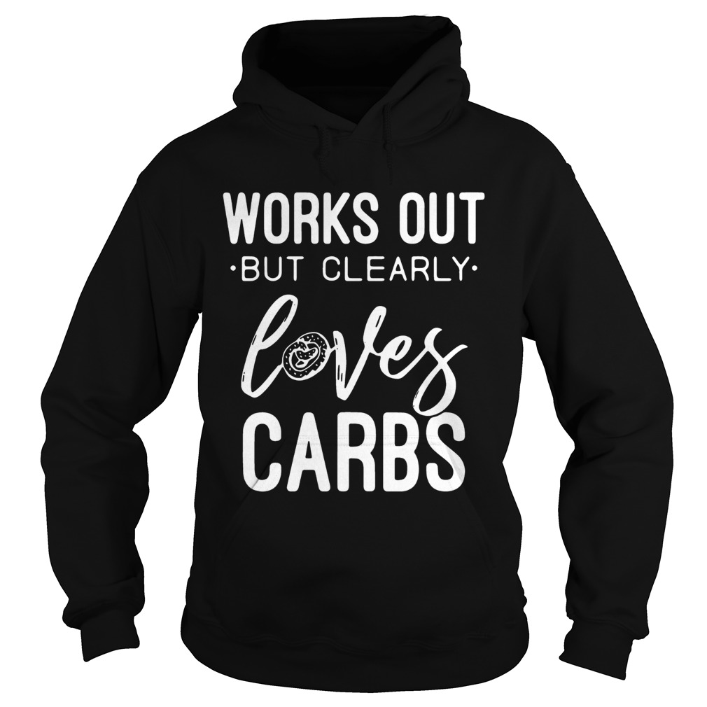 Works out but clearly loves carbs Hoodie