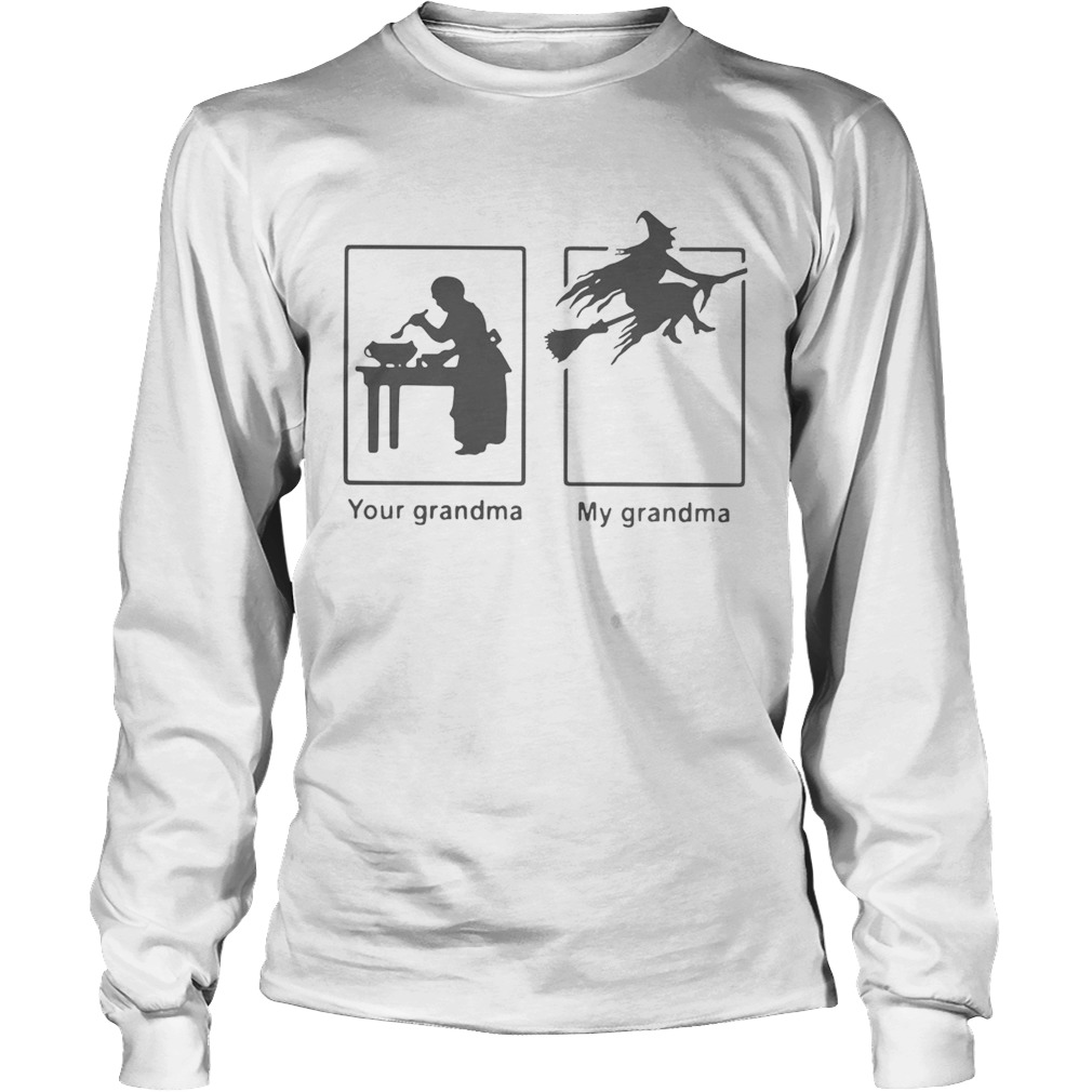 Your Grandma My Grandma Is Witch Shirt LongSleeve