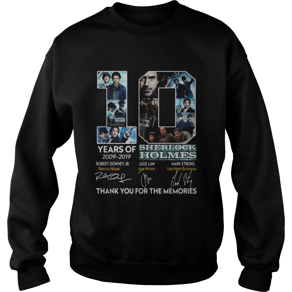 10 years of 20092019 Sherlock Holmes thank you for the memories Sweatshirt