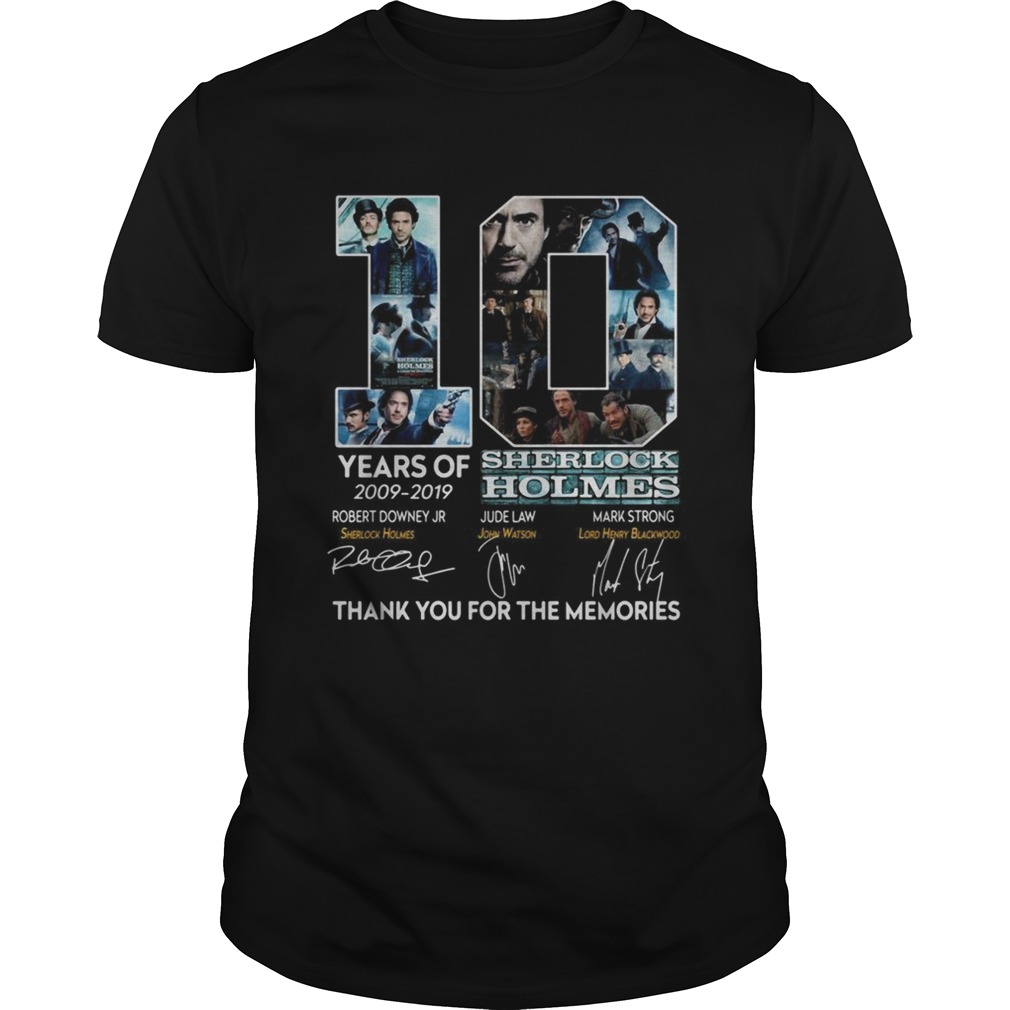 10 years of 20092019 Sherlock Holmes thank you for the memories shirt