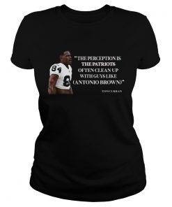 Antonio Brown Patriots The Perception is the Patriots often clean up  Classic Ladies