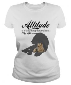 Attitude Little Thing Makes A Big Difference Yorkie Dog Lovers Shirt Classic Ladies