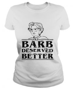 Barb Deserved Better  Classic Ladies