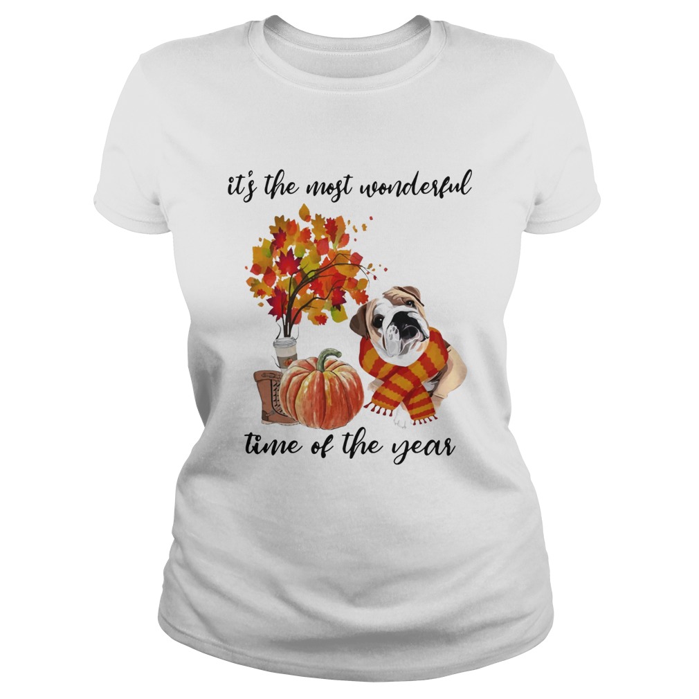 Bulldog Its The Most Wonderful Time Of The Year Fall Autumn Maple Leaf Shirt Classic Ladies