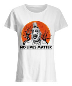 Captain Spaulding No lives Matter  Classic Women's T-shirt