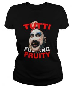 Captain Spaulding Tutti Fucking Fruity  Classic Ladies