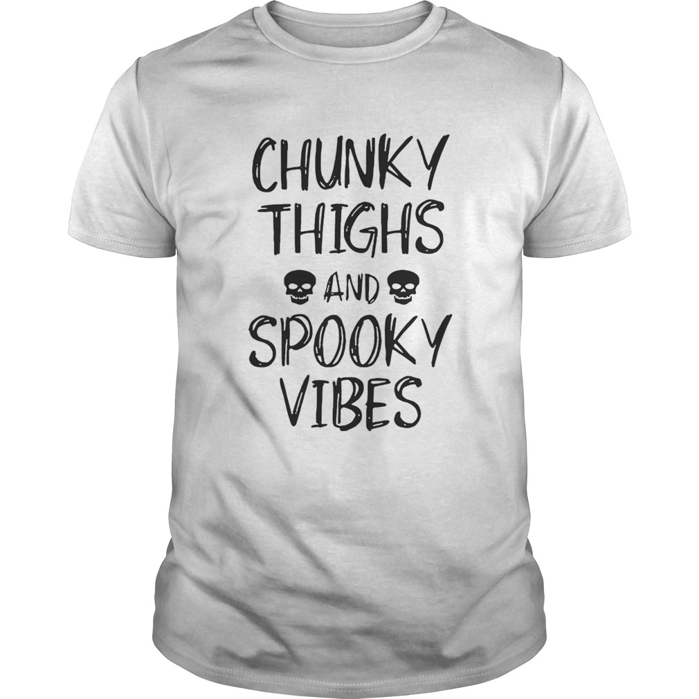 Chunky thighs and spooky vibes shirt