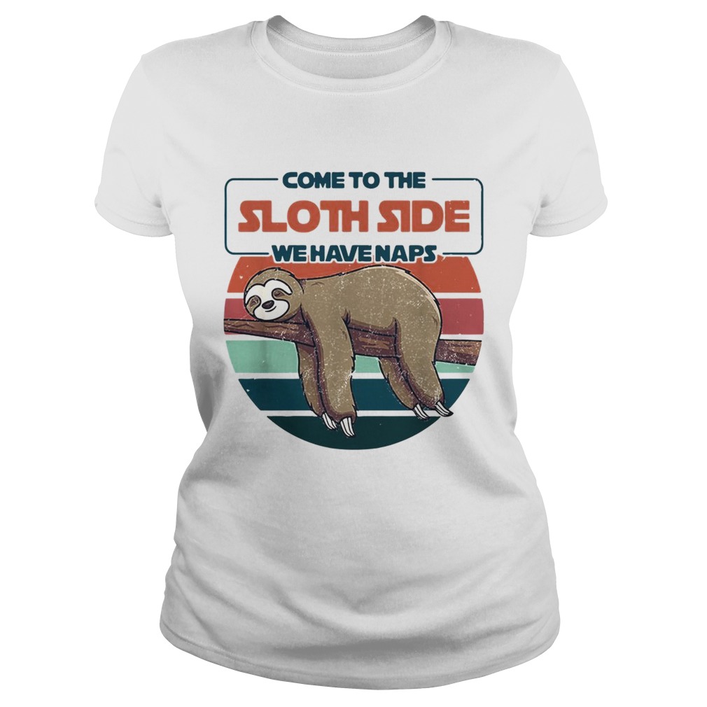 Come to the Sloth side we have naps vintage Classic Ladies