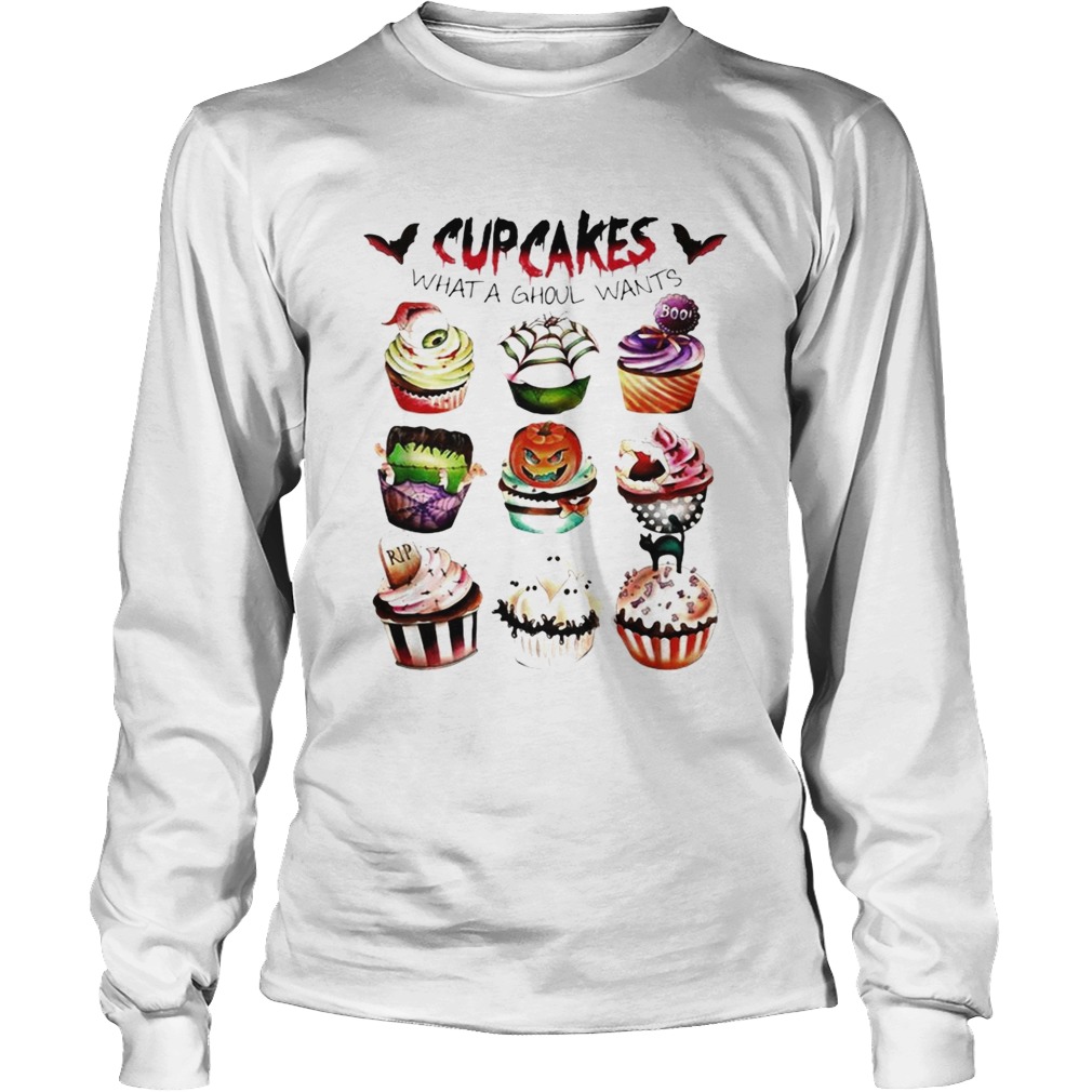 Cupcakes what a ghoul wants Halloween LongSleeve