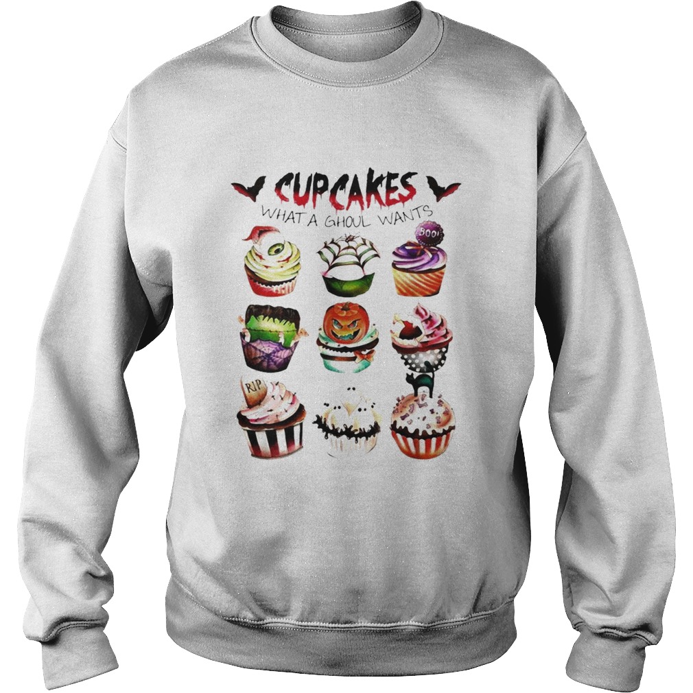 Cupcakes what a ghoul wants Halloween Sweatshirt