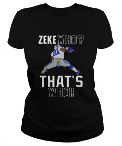 Dallas Cowboys Ezekiel Elliott Zeke who thats who  Classic Ladies