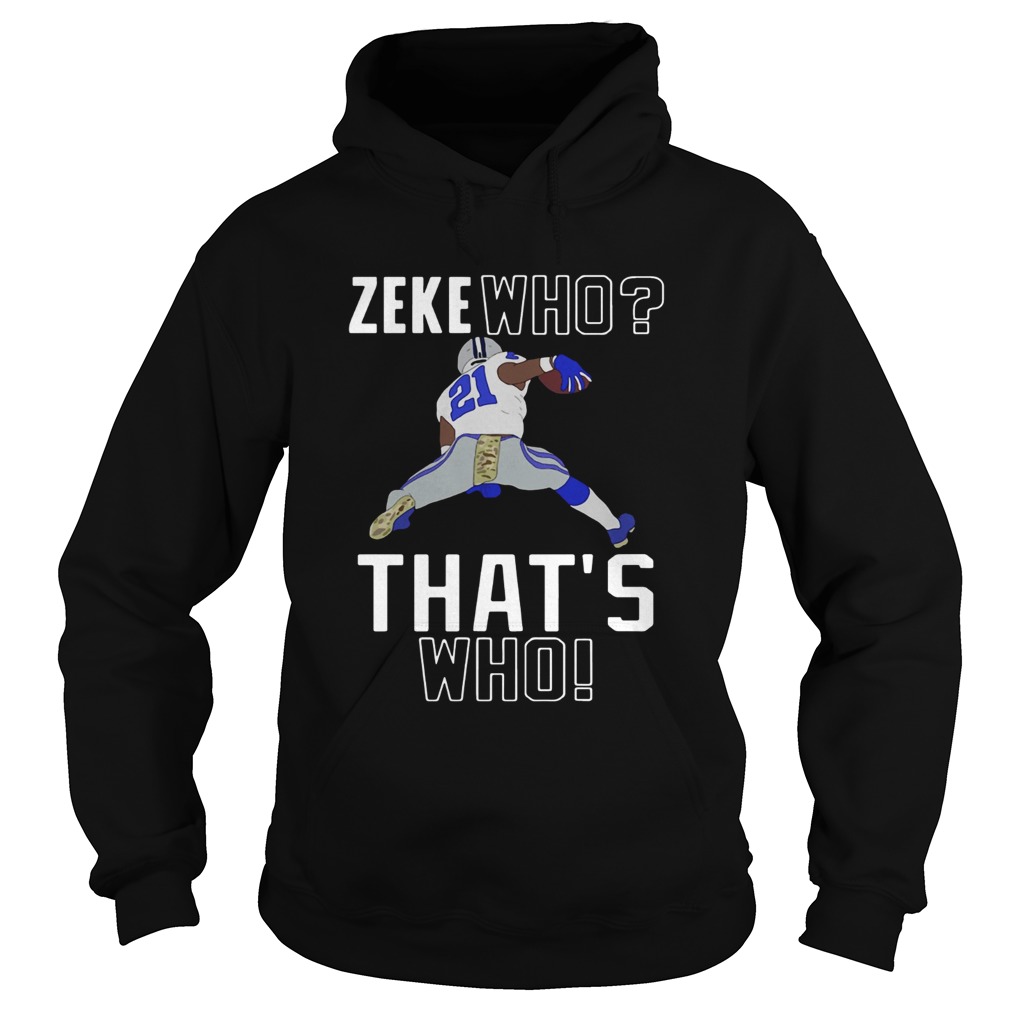 Dallas Cowboys Ezekiel Elliott Zeke who thats who Hoodie