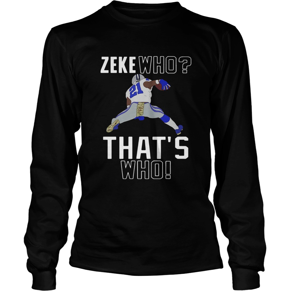 Dallas Cowboys Ezekiel Elliott Zeke who thats who LongSleeve