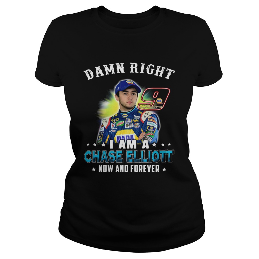 Damn right I am a Chase Elliott now and forever Classic Ladies