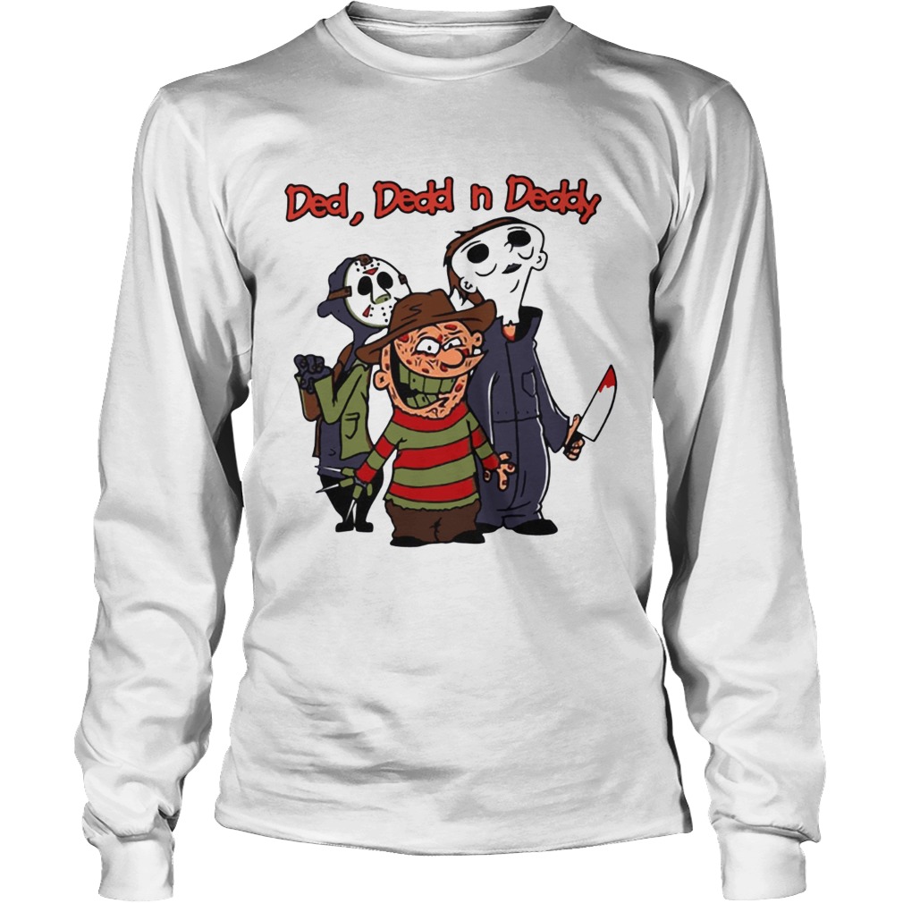 Ded Dedd n Deddy Jason Michael Freddy LongSleeve