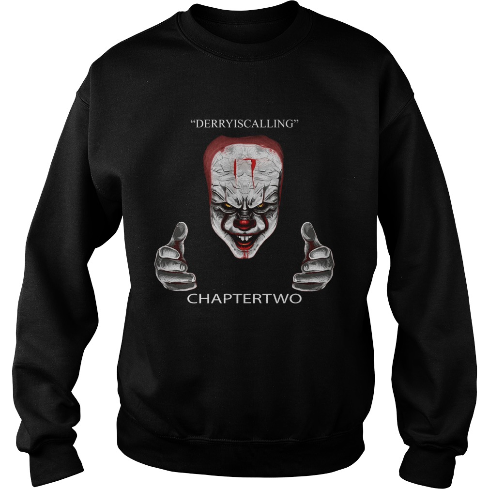 Derry is calling chapter two IT Sweatshirt