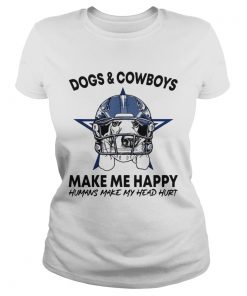 Dogs and Cowboys make me happy humans make my head hurt  Classic Ladies